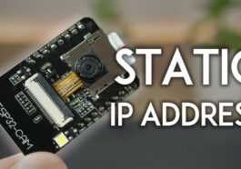 ESP32-CAM : définir l'adresse IP statique/fixe (Arduino IDE)