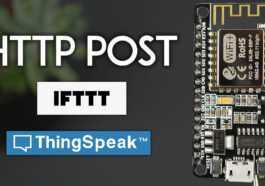 ESP8266 NodeMCU HTTP POST avec Arduino IDE (ThingSpeak et IFTTT.com)