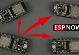 ESP-NOW avec ESP32 : envoyer des données à plusieurs cartes (un à plusieurs)