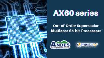 Andes dévoile le cœur AndesCore AX65 Out-of-Order RISC-V pour les applications à forte intensité de calcul