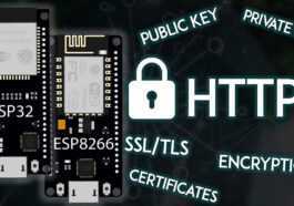 ESP32/ESP8266 avec cryptage HTTPS et SSL/TLS : concepts de base