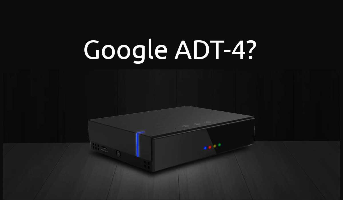Google ADT-4 pourrait être un kit de développement Android TV hybride avec des tuners TV ATSC 3.0 et DVB-S2