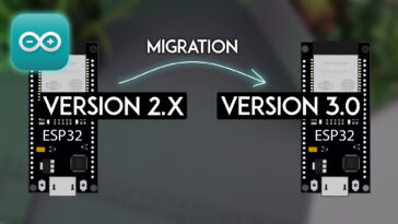 ESP32 : Migration de la version 2.x vers la version 3.0 (IDE Arduino)