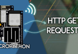 MicroPython : requêtes HTTP GET avec ESP32/ESP8266