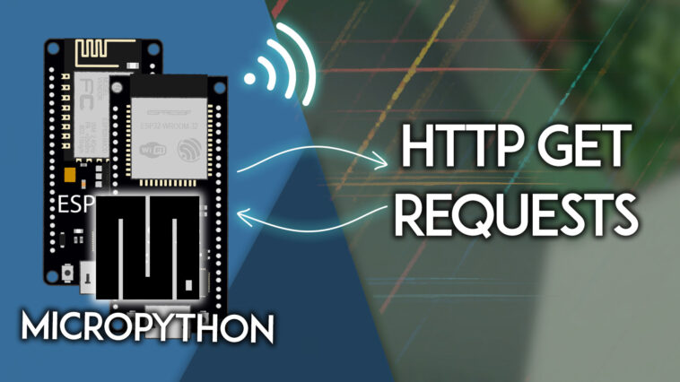 MicroPython : requêtes HTTP GET avec ESP32/ESP8266