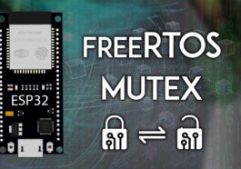 ESP32 FreeRTOS Mutex - Mise en route (IDE Arduino)