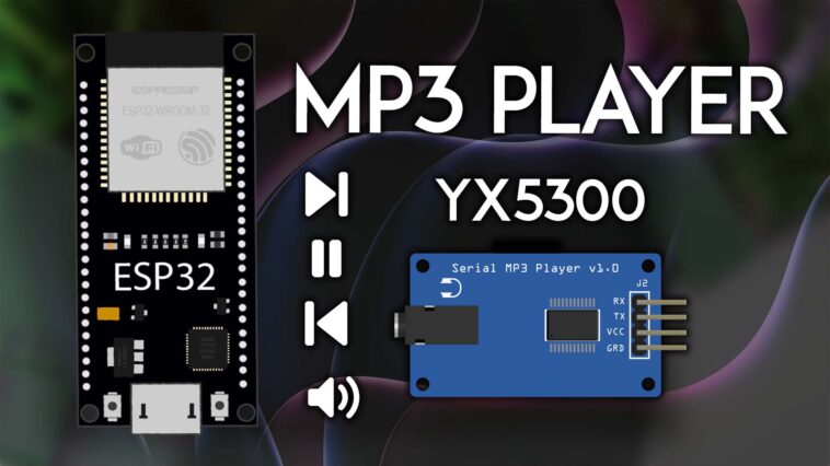 ESP32 avec lecteur MP3 YX5300/YX6300 (Arduino)