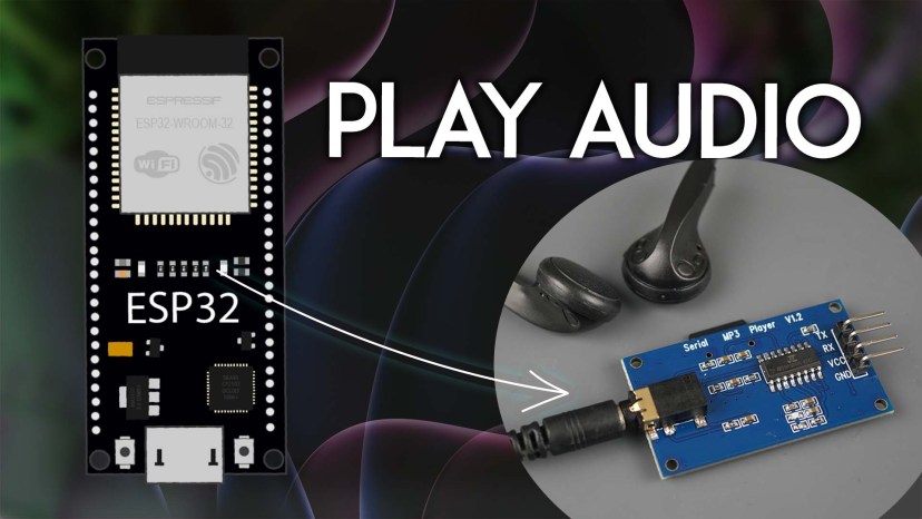 ESP32 : lire des fichiers son ou audio .mp3/.wav YX5300 (Arduino) 2 Guide ESP32 YX5300 YX6300 Module de lecteur MP3 Jouer le son Arduino IDE