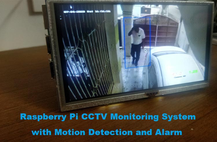 Détection de mouvement CCTV avec alarme utilisant OpenCV sur Raspberry Pi Détection de mouvement CCTV avec alarme utilisant OpenCV sur Raspberry Pi